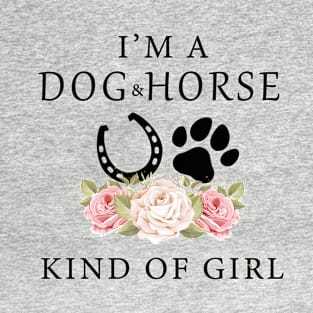 I'm A Dog And Horse Kind Of Girl T-Shirt